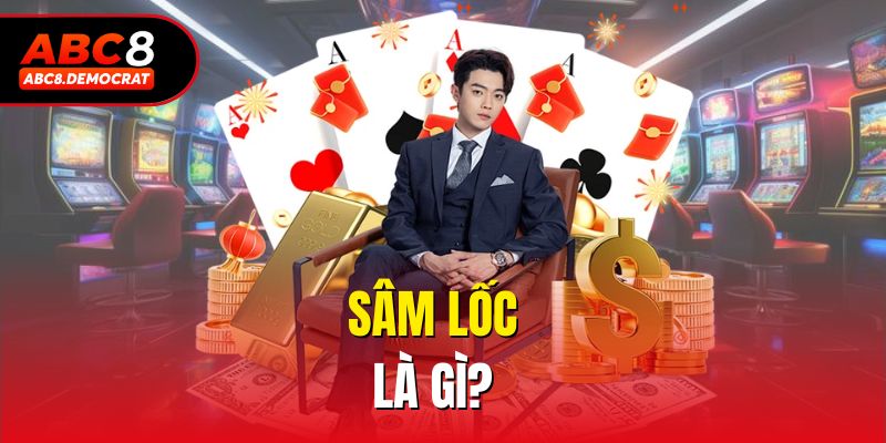 Sâm lốc là gì?